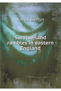 Sunrise-Land Rambles in Eastern England