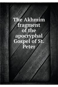 The Akhmim Fragment of the Apocryphal Gospel of St. Peter