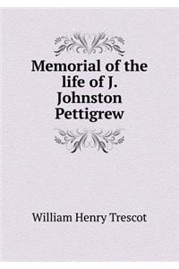 Memorial of the Life of J. Johnston Pettigrew