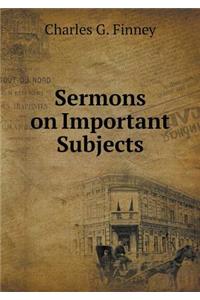 Sermons on Important Subjects