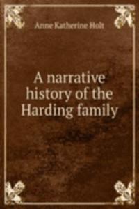 A NARRATIVE HISTORY OF THE HARDING FAMI