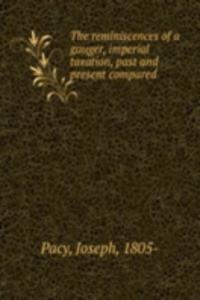 reminiscences of a gauger, imperial taxation, past and present compared