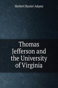 Thomas Jefferson and the University of Virginia