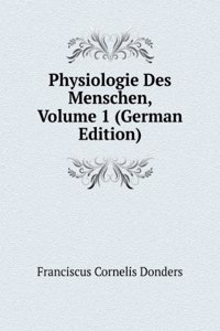 Physiologie Des Menschen, Volume 1 (German Edition)