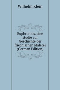 Euphronios, eine studie zur Geschichte der friechischen Malerei (German Edition)