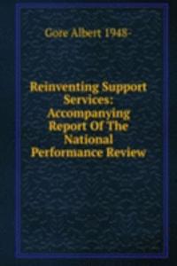 Reinventing Support Services: Accompanying Report Of The National Performance Review