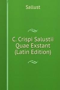 C. Crispi Salustii Quae Exstant (Latin Edition)