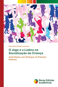 O Jogo e o Lúdico na Socialização da Criança