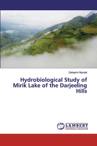 Hydrobiological Study of Mirik Lake of the Darjeeling Hills