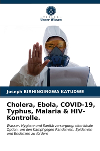 Cholera, Ebola, COVID-19, Typhus, Malaria & HIV-Kontrolle.