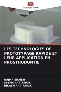Les Technologies de Prototypage Rapide Et Leur Application En Prosthodontie