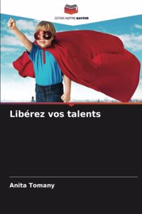 Libérez vos talents