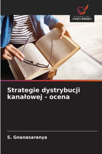 Strategie dystrybucji kanalowej - ocena