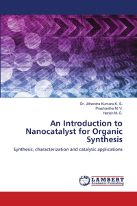 Introduction to Nanocatalyst for Organic Synthesis