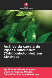 Análise da cadeia de Piper Umbellatum (Tshilombolombo) em Kinshasa