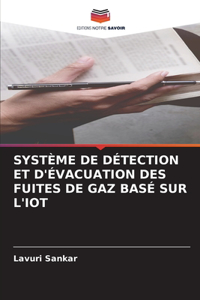 Système de Détection Et d'Évacuation Des Fuites de Gaz Basé Sur l'Iot