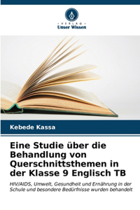 Eine Studie über die Behandlung von Querschnittsthemen in der Klasse 9 Englisch TB