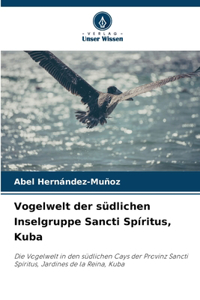 Vogelwelt der südlichen Inselgruppe Sancti Spíritus, Kuba