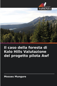 caso della foresta di Kolo Hills Valutazione del progetto pilota Awf