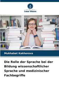 Rolle der Sprache bei der Bildung wissenschaftlicher Sprache und medizinischer Fachbegriffe