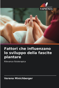 Fattori che influenzano lo sviluppo della fascite plantare
