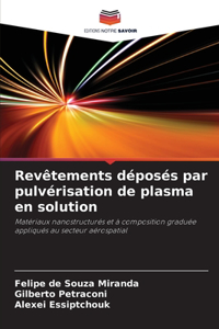 Revêtements déposés par pulvérisation de plasma en solution