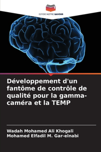 Développement d'un fantôme de contrôle de qualité pour la gamma-caméra et la TEMP