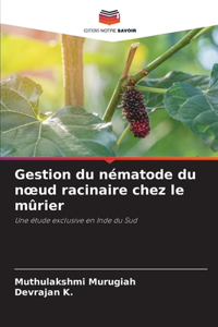 Gestion du nématode du noeud racinaire chez le mûrier