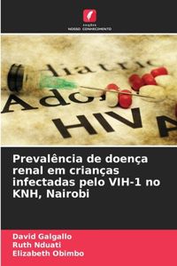 Prevalência de doença renal em crianças infectadas pelo VIH-1 no KNH, Nairobi