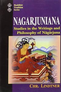 Nagarjuniana: Studies in the Writings and Philosophy of Nagarjuna (Buddhist Tradition Series)
