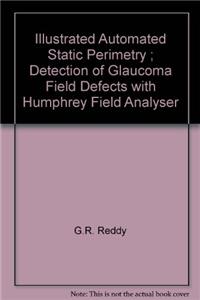 Illustrated Automated Static Perimetry ; Detection of Glaucoma Field Defects with Humphrey Field Analyser