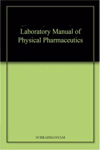 Laboratory Manual of Physical Pharmaceutics