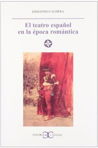 El teatro espanol en la epoca romantica . (Spanish Edition)