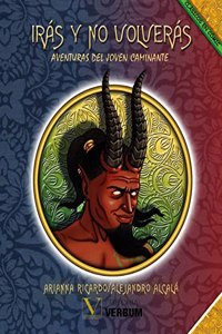Iras y no volveras: Aventuras del joven caminante