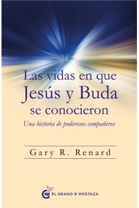 Vidas En Que Jesus Y Buda Se Conocieron, Las