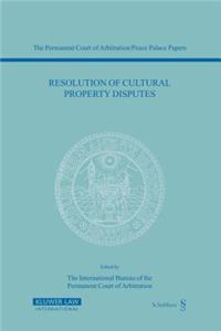 Resolution of Cultural Property Disputes