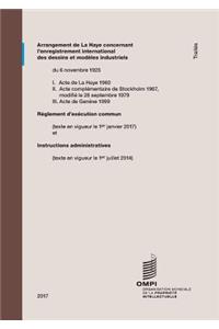 Arrangement de la Haye Concernant Le DÃ©pÃ´t International Des Dessins Et ModÃ¨les Industriels: RÃ¨glement d'ExÃ©cution Commun (Texte En Vigueur Le 1er Janvier 2017)