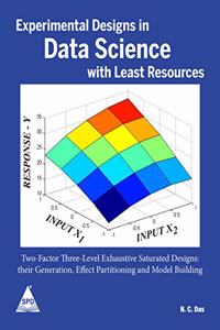 Experimental Designs in Data Science with Least Resources