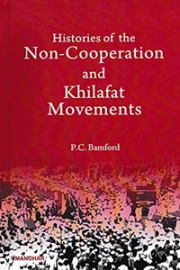 Histories of the Non-Cooperation and Khilafat Movements