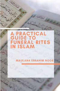 A Practical Guide to Funeral Rites in Islam