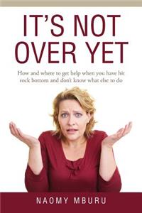 It's Not Over Yet