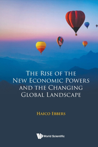 Rise of the New Economic Powers and the Changing Global Landscape