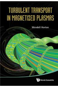 Turbulent Transport in Magnetized Plasmas