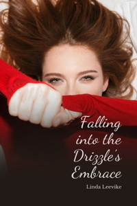 Falling into the Drizzle's Embrace