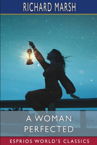 Woman Perfected (Esprios Classics)