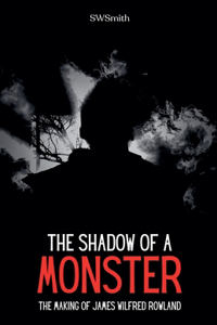 The Shadow of a Monster