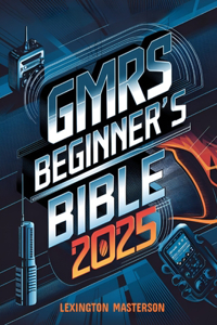 GMRS Beginner's Bible