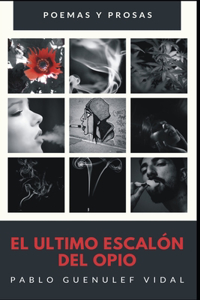 El ultimo el escalón del opio