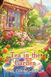 Tea in the Garden Coloring Book
