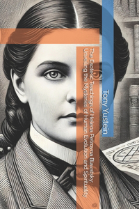 Esoteric Teachings of Helena Petrovna Blavatsky